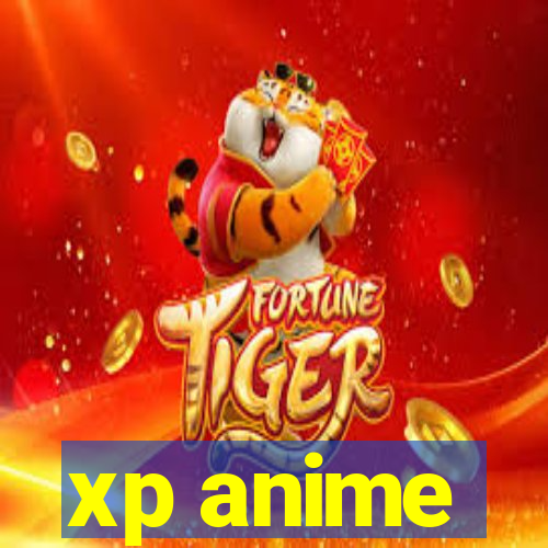 xp anime